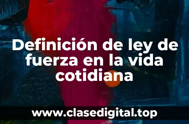 Ejemplos de ley de fuerza