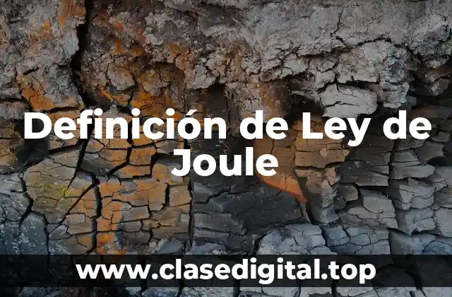 Definición de Ley de Joule