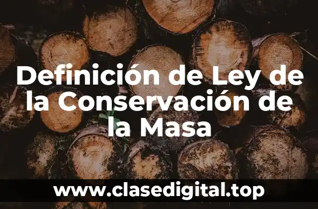 Definición de Ley de la Conservación de la Masa