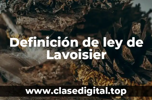Definición de ley de Lavoisier