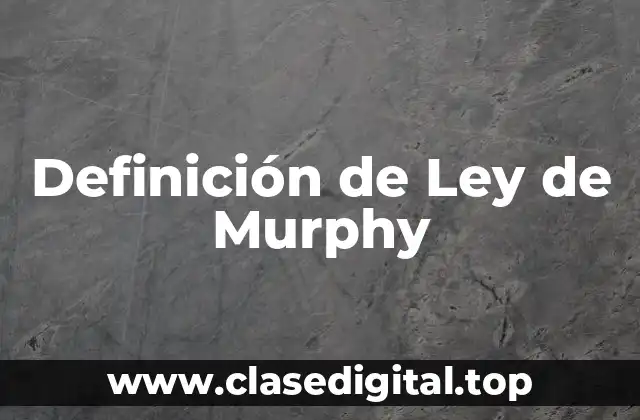 Definición de Ley de Murphy