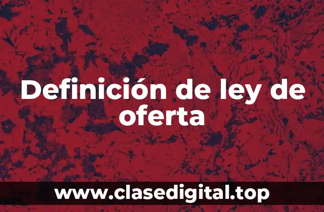 Definición de ley de oferta