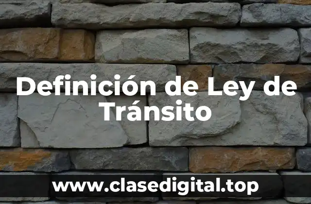 Definición de Ley de Tránsito