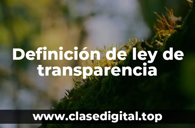 Definición de ley de transparencia