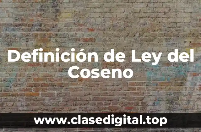 Definición de Ley del Coseno