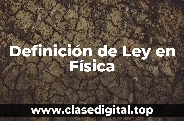 Definición de Ley en Física