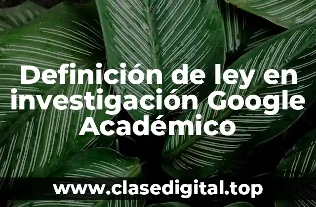 📗 Definición técnica de ley en investigación