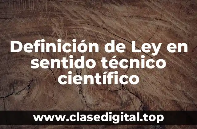 Definición de Ley en sentido técnico científico