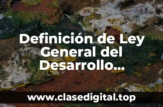 Ejemplos de la Ley General del Desarrollo Sustentable Forestal