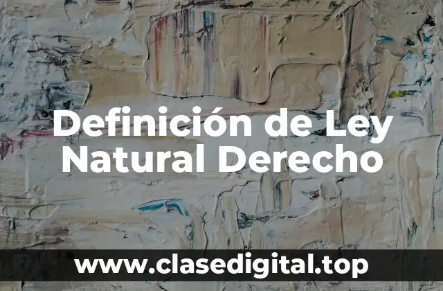 Definición de Ley Natural Derecho