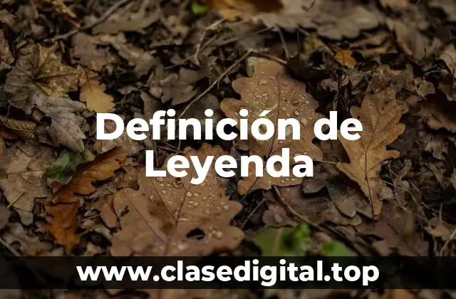 ❇️ Definición técnica de leyenda
