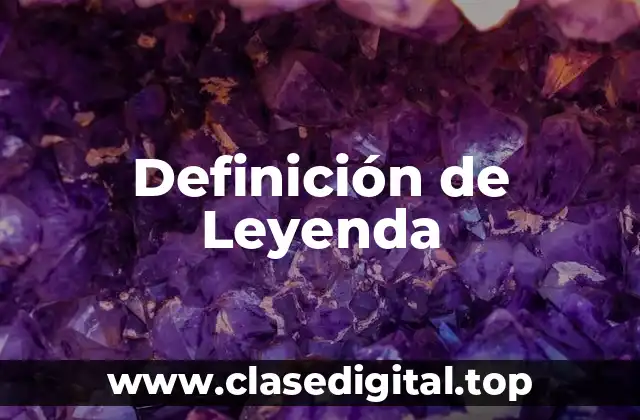 📗 Definición técnica de Leyenda