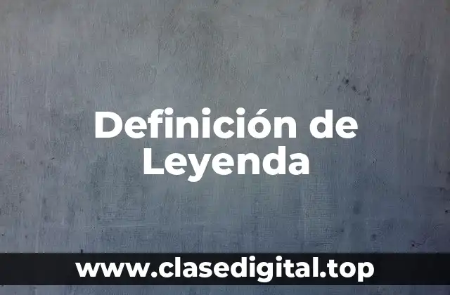 Definición de Leyenda