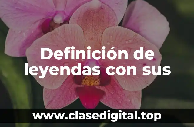 Definición de leyendas con sus