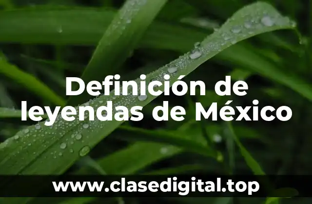 Definición de leyendas de México