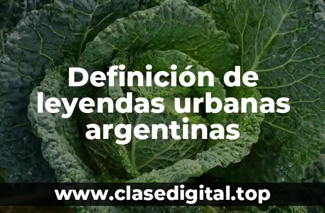 Definición de leyendas urbanas argentinas