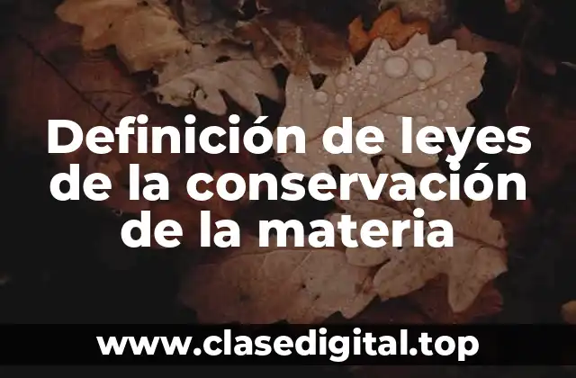 Ejemplos de leyes de la conservación de la materia