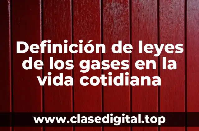 Definición de leyes de los gases en la vida cotidiana