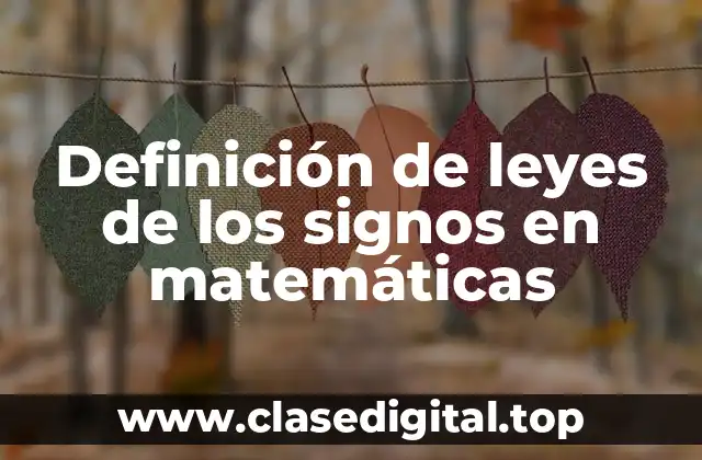 Definición de leyes de los signos en matemáticas