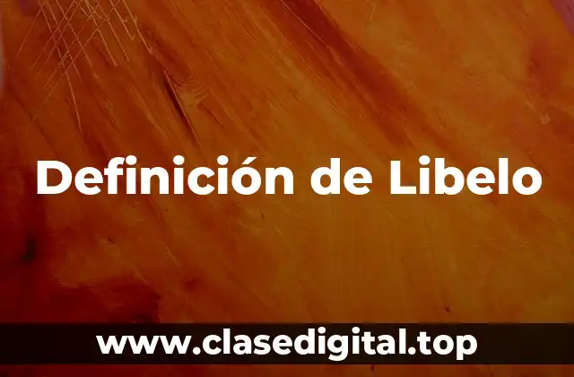 ➡️ Definición técnica de Libelo