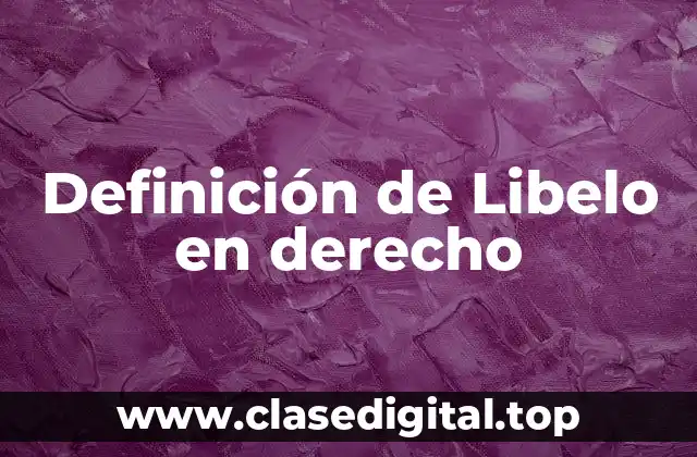 Definición de Libelo en derecho