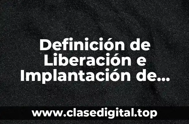 Definición de Liberación e Implantación de Sistemas