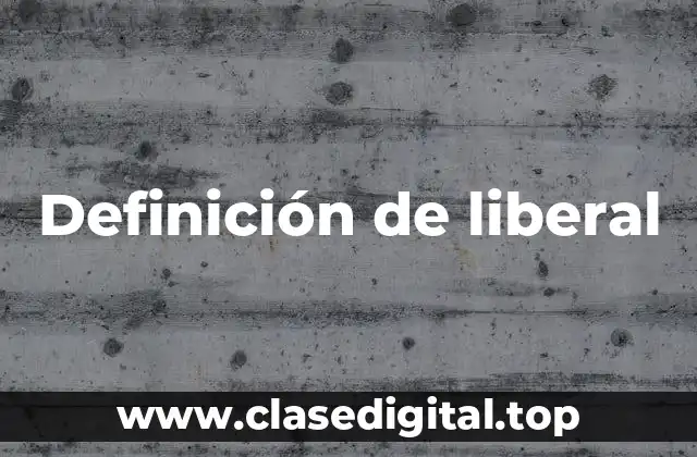 Definición de liberal