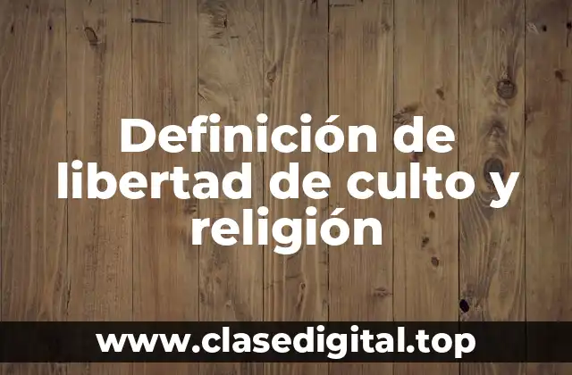Ejemplos de libertad de culto y religión