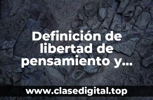 Definición de libertad de pensamiento y opinión