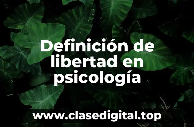 Definición de libertad en psicología