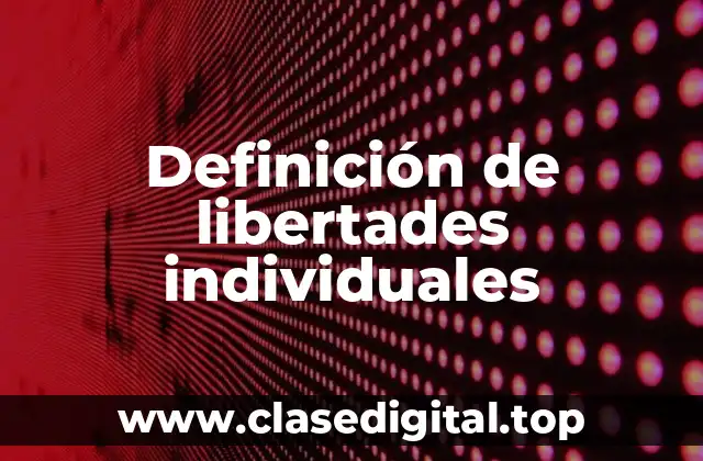 Definición de libertades individuales