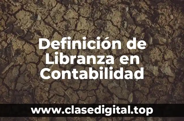 Definición de Libranza en Contabilidad