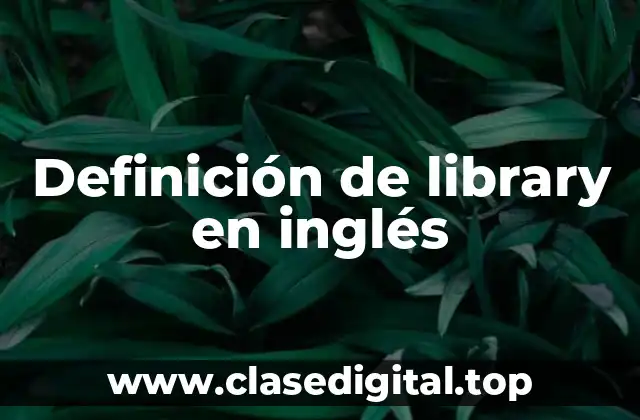 Definición de library en inglés