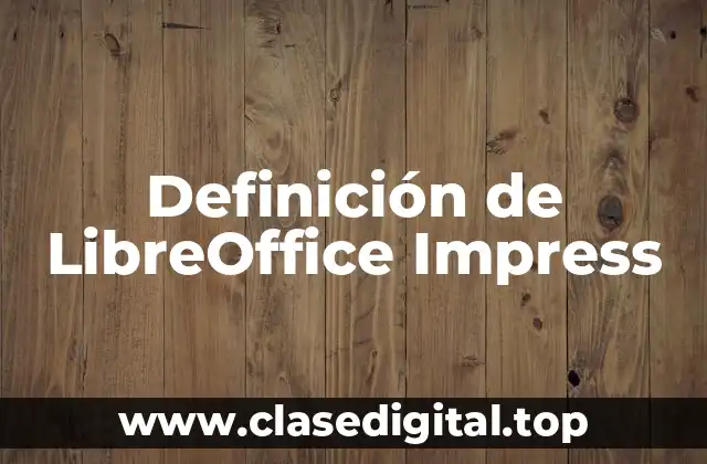 Definición de LibreOffice Impress