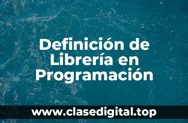 Definición de Librería en Programación