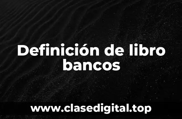 Definición de libro bancos