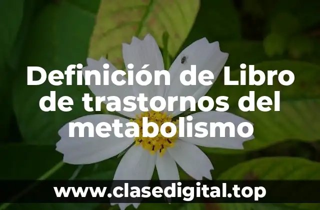 Definición de Libro de Trastornos del Metabolismo