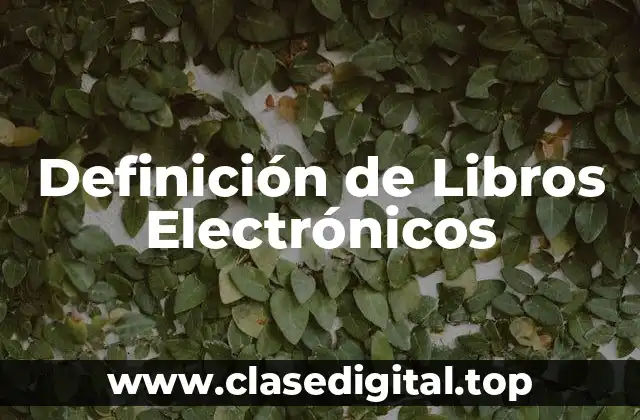Definición de Libros Electrónicos