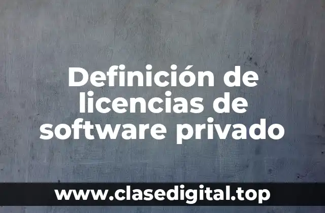 Definición de licencias de software privado