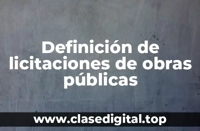 Definición de licitaciones de obras públicas