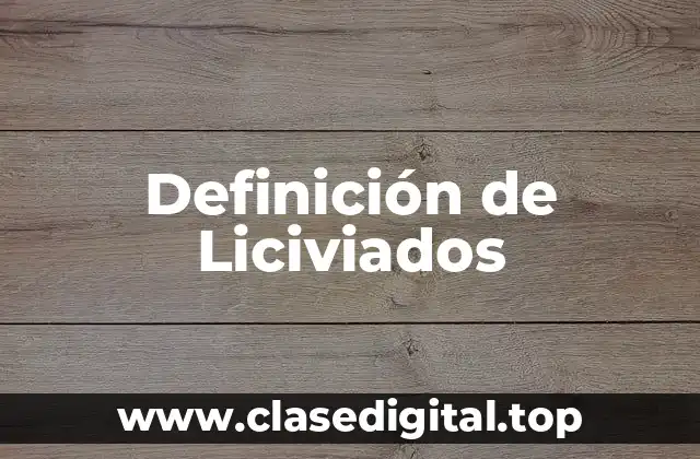 Definición de Liciviados