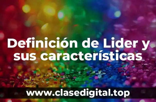Definición de Lider y sus características