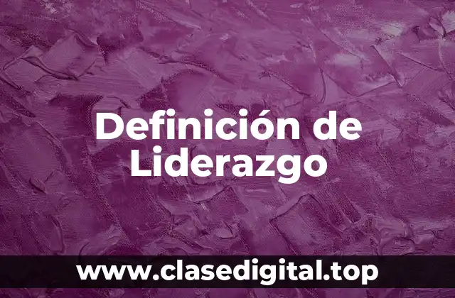 Definición de Liderazgo