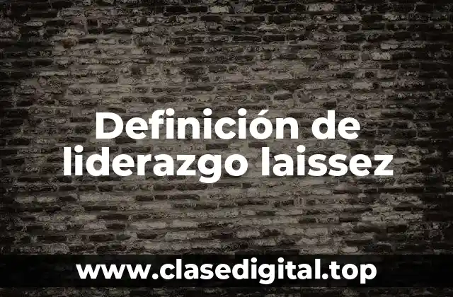 Ejemplos de liderazgo laissez-faire