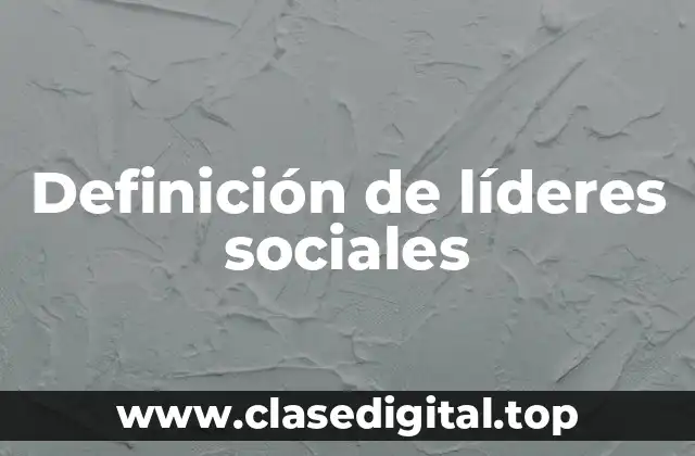 Definición de líderes sociales