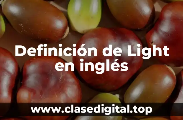 📗 Definición técnica de Light en inglés
