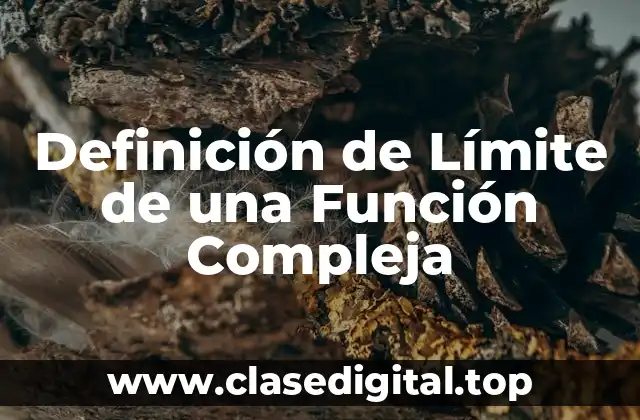 Definición de Límite de una Función Compleja