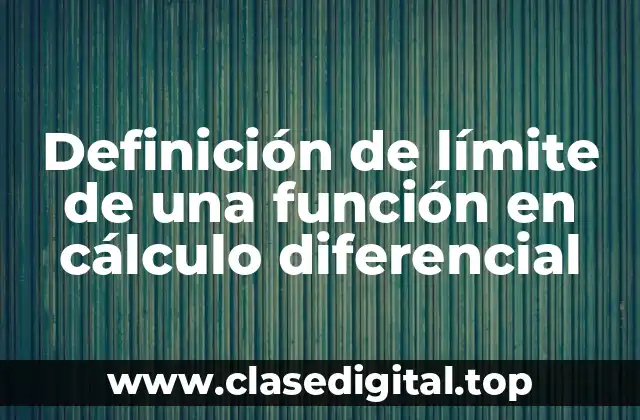 Definición de límite de una función en cálculo diferencial