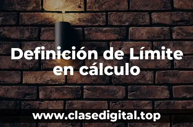 Definición de Límite en cálculo