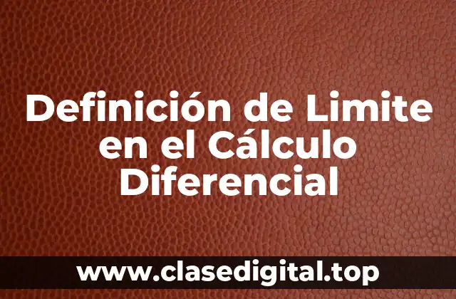 Definición de Limite en el Cálculo Diferencial